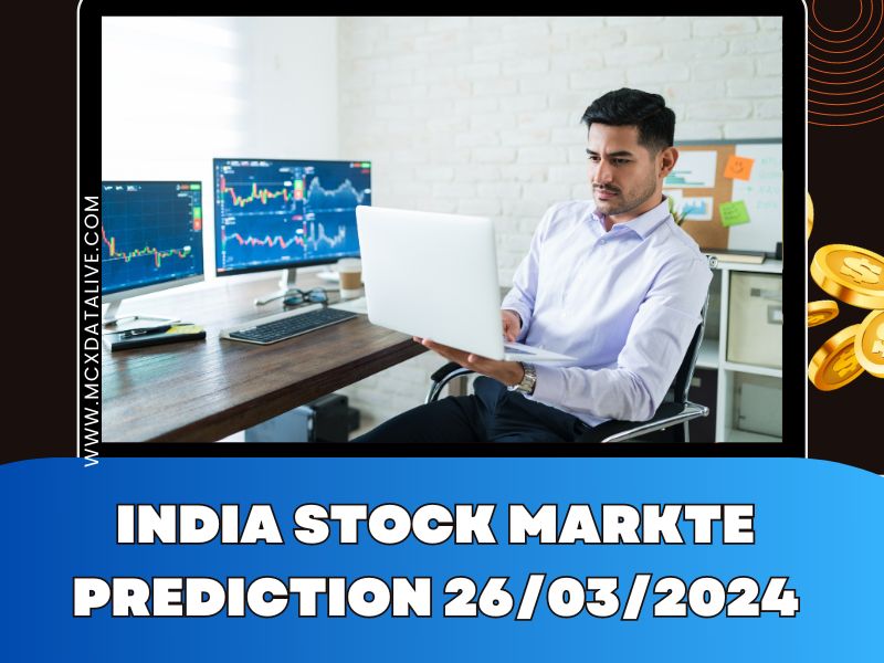 Market prediction for 26 mach 2024